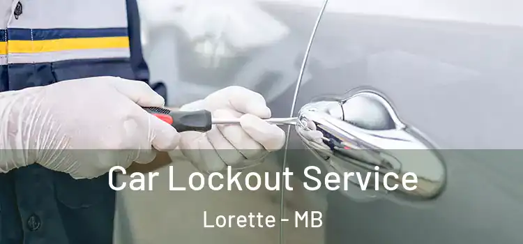 Car Lockout Service Lorette - MB