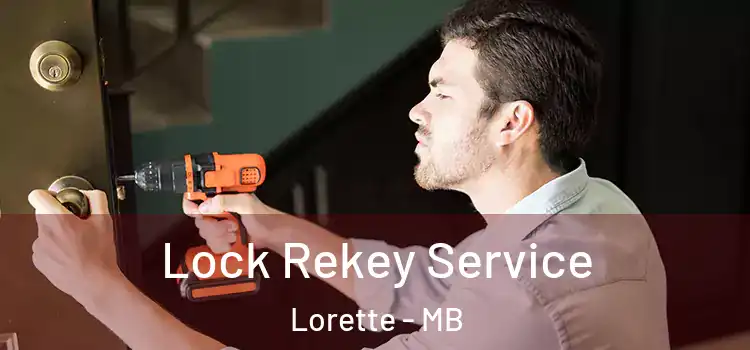  Lock Rekey Service Lorette - MB