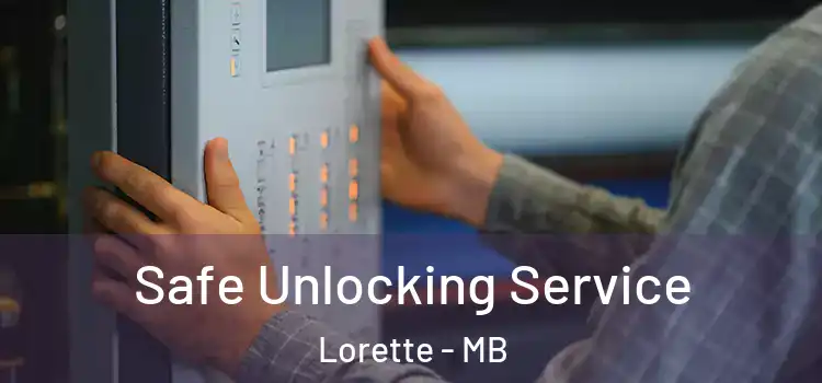 Safe Unlocking Service Lorette - MB